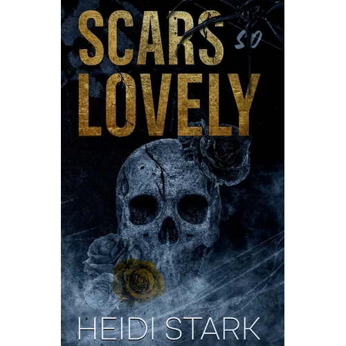 Scars So Lovely: A Dark Romance