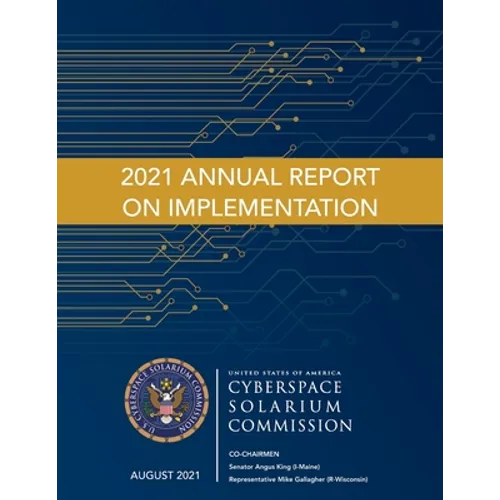 Cyberspace Solarium Commission 2021 Annual Report on Implementation August 2021