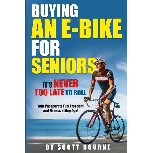 Buying An E-bike For Seniors: It's Never Too Late To Roll