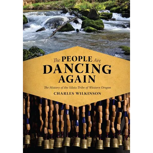 The People Are Dancing Again: The History of the Siletz Tribe of Western Oregon