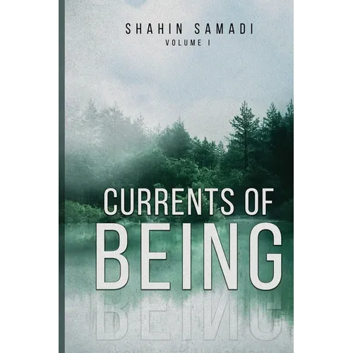 Currents of Being: VOLUME I: The River of Life