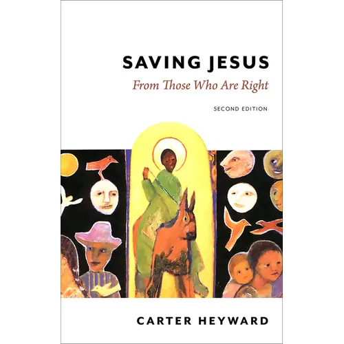Saving Jesus: From Those Who Are Right, Second Edition
