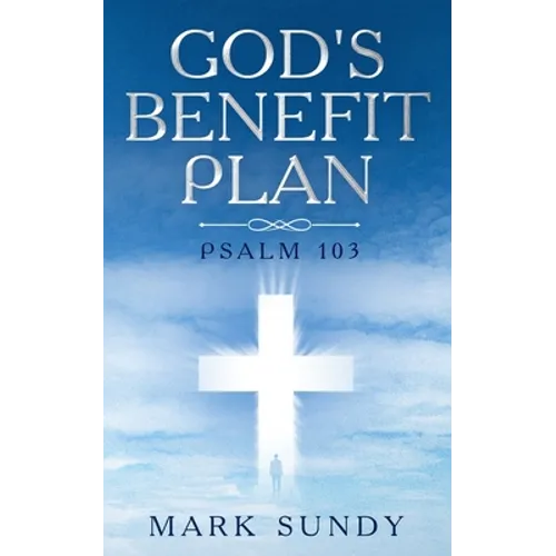 God's Benefit Plan: Psalm 103