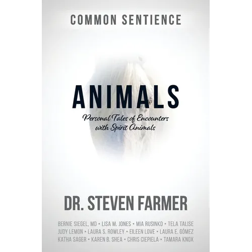 Animals: Personal Tales of Encounters with Spirit Animals
