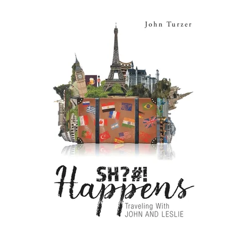 SH?#! Happens: Traveling with John and Leslie