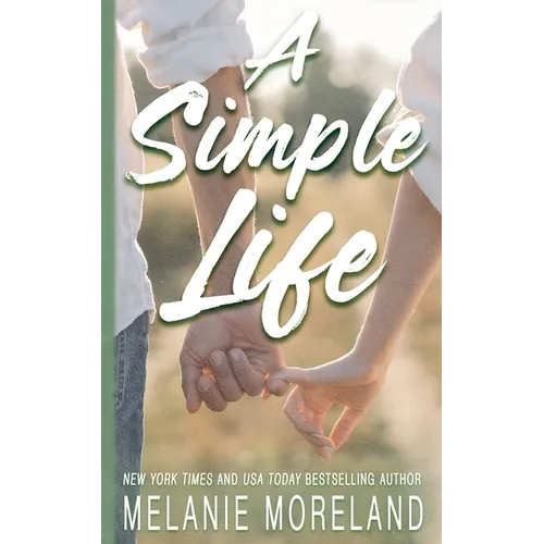 A Simple Life: An opposites attract romance