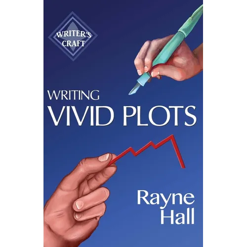 Writing Vivid Plots: Professional Techniques for Fiction Authors