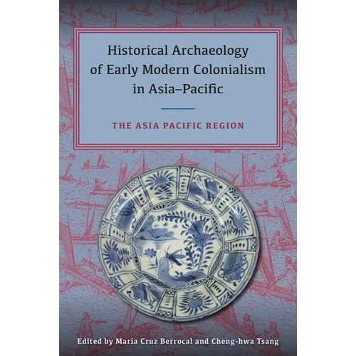 Historical Archaeology of Early Modern Colonialism in Asia-Pacific: The Asia-Pacific Region