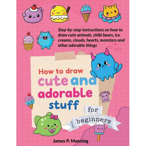 How to Draw Cute and Adorable Stuff for Beginners