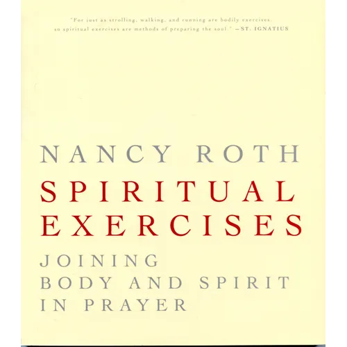 Spiritual Excercises: Joining Body and Spirit in Prayer
