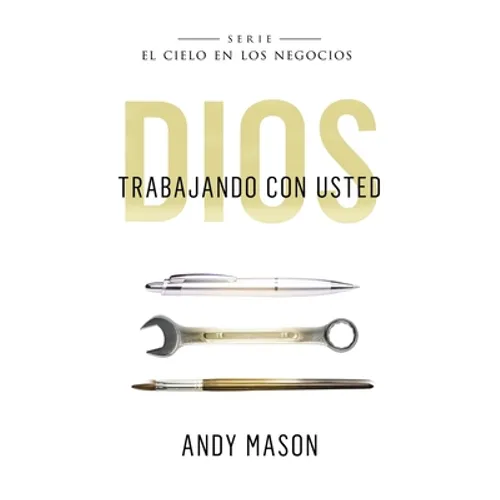 God With You at Work (Spanish Version): Dios Trabajando Con Usted