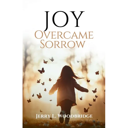 Joy Overcame Sorrow