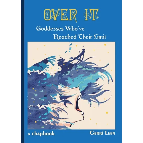 Over It: Goddesses Who've Reached Their Limit