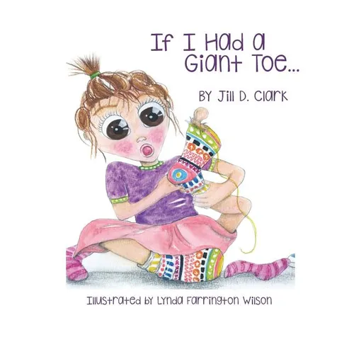 If I Had a Giant Toe: A Children's Book About Self-Esteem
