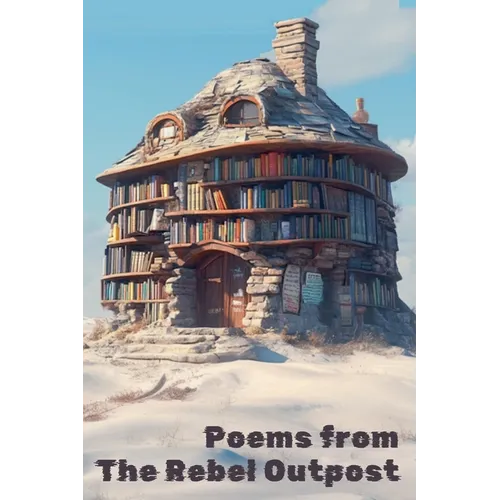 Poems from the Rebel Outpost