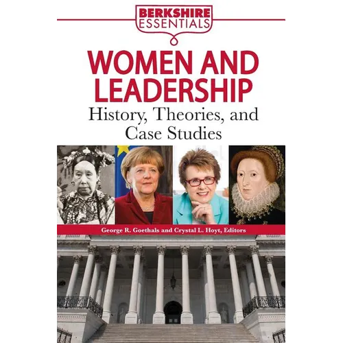 Women and Leadership: History, Theories, and Case Studies