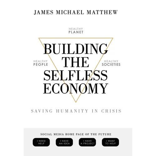 Building the Selfless Economy: Saving Humanity In Crisis