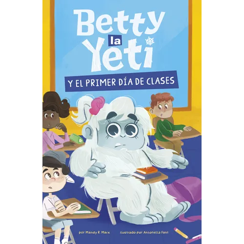 Betty La Yeti Y El Primer Día de Clases (Betty the Yeti and the First Day of School)
