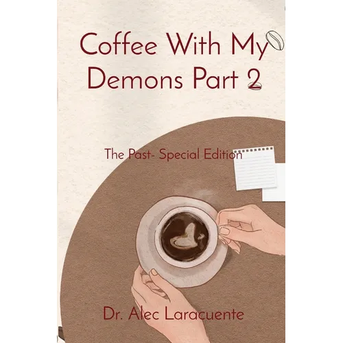 Coffee With My Demons Part 2: The Past- Special Edition