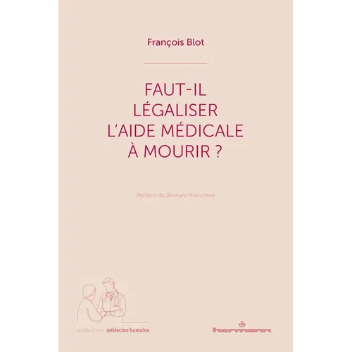 Faut-il légaliser l'aide médicale à mourir?: Reconnaître la complexité