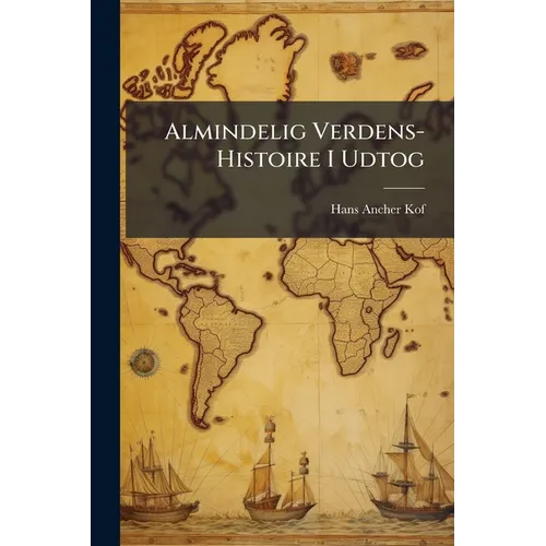 Almindelig Verdens-Histoire I Udtog