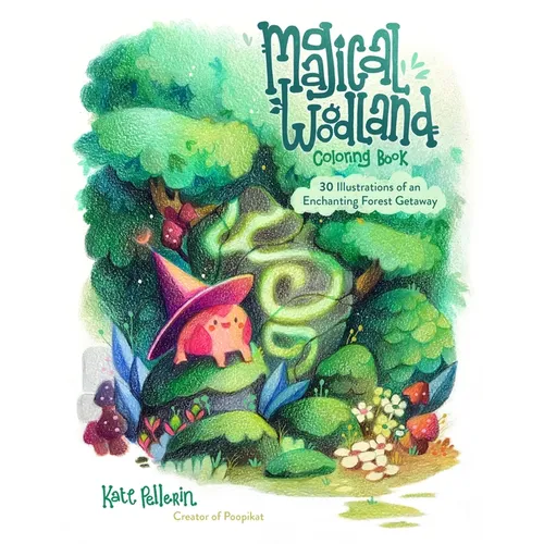 Magical Woodland Coloring Book: 30 Illustrations of an Enchanting Forest Getaway