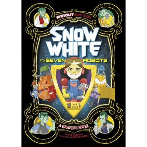 Snow White and the Seven Robots: A Graphic Novel