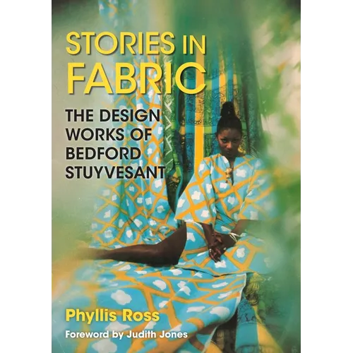 Stories in Fabric: The Design Works of Bedford Stuyvesant