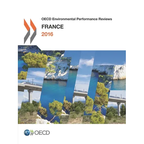 OECD Environmental Performance Reviews: France 2016
