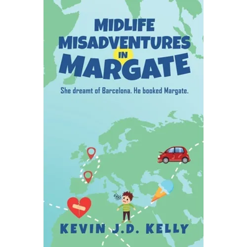 Midlife Misadventures in Margate: Comedy Travel Memoir Series