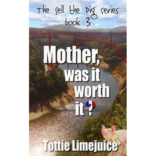 Mother was it worth it?