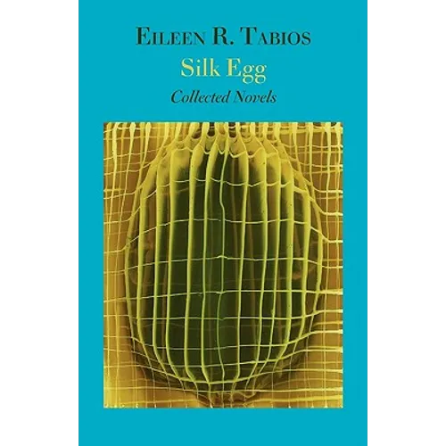 Silk Egg: Collected Novels