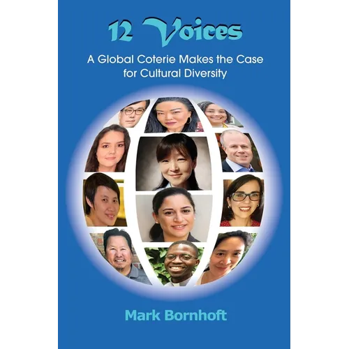 12 Voices: A Global Coterie Makes the Case for Cultural Diversity