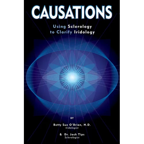 Causations: Using Sclerology to Clarify Iridology