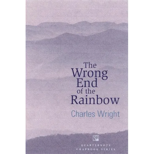 The Wrong End of the Rainbow: Poems