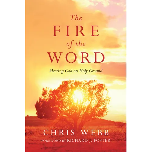 The Fire of the Word: Meeting God on Holy Ground