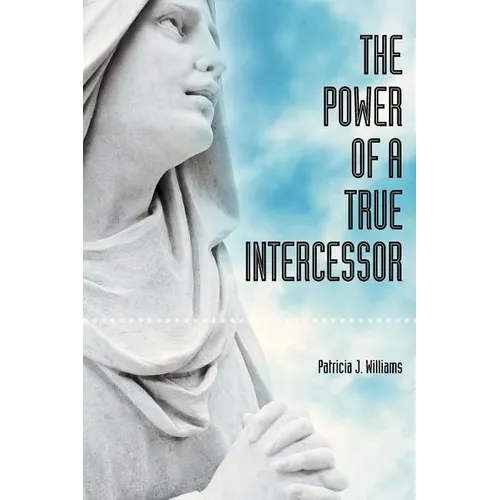 The Power of a True Intercessor