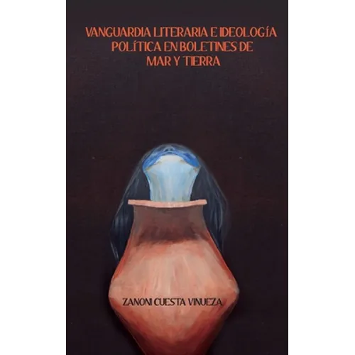Vanguardia literaria e ideología política en los boletines de mar y tierra