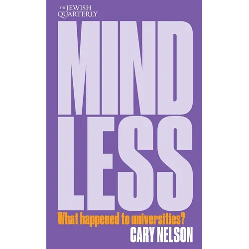 Mindless: What Happened to Universities?; Jewish Quarterly 259