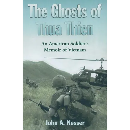 The Ghosts of Thua Thien: An American Soldier's Memoir of Vietnam
