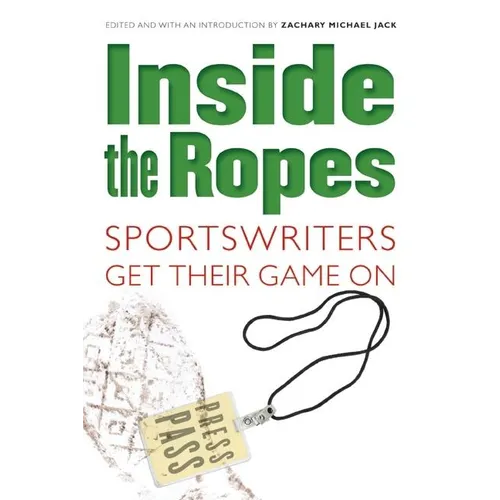 Inside the Ropes: Sportswriters Get Their Game on