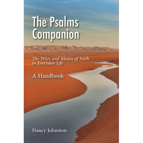 The Psalms Companion: The Ways and Means of Faith in Everyday Life - A Handbook