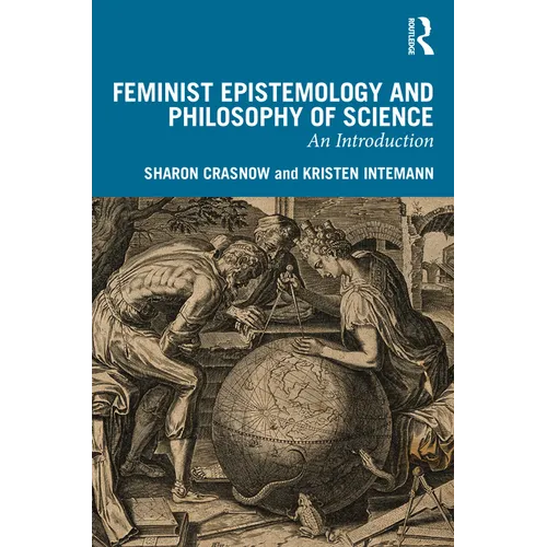 Feminist Epistemology and Philosophy of Science: An Introduction