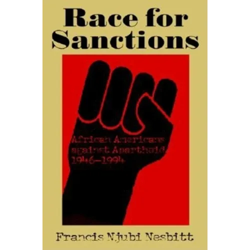 Race for Sanctions: African Americans Against Apartheid, 1946-1994