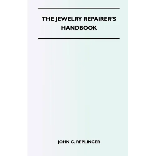 The Jewelry Repairer's Handbook