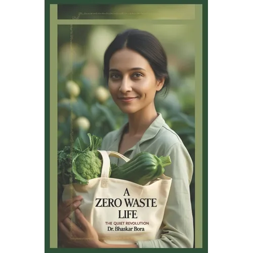 A Zero Waste Life: The Quiet Revolution