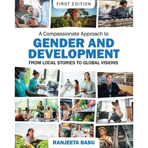 A Compassionate Approach to Gender and Development: From Local Stories to Global Visions
