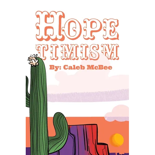Hopetimism: A Case for Biblical Hope