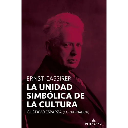 Ernst Cassirer: La unidad simbólica de la cultura