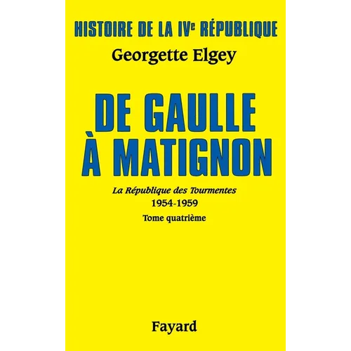 Histoire de la IVe République Vol.6. De Gaulle à Matignon